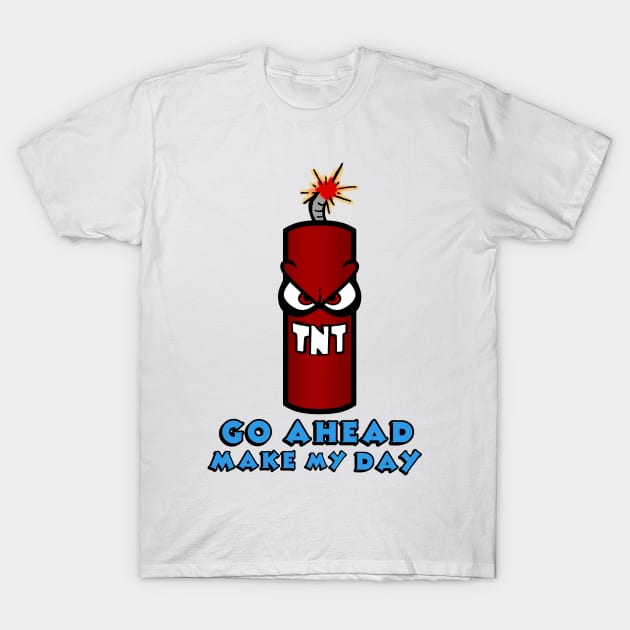 Make My Day T-Shirt by KewlZidane